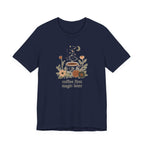 Coffee First Magic Later T-Shirt