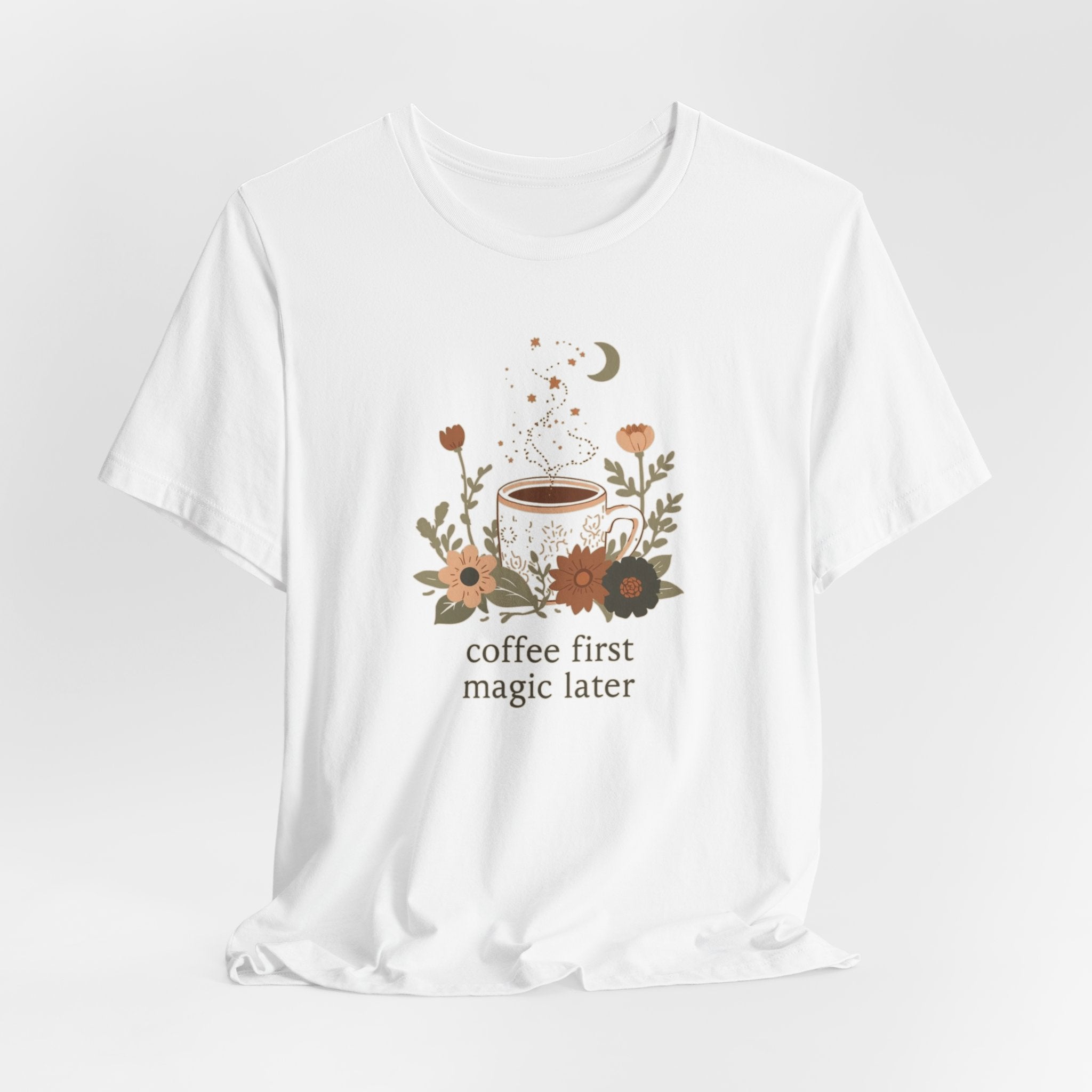 Coffee First Magic Later T-Shirt