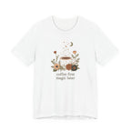 Coffee First Magic Later T-Shirt