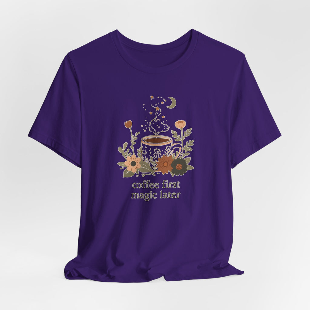 Coffee First Magic Later T-Shirt