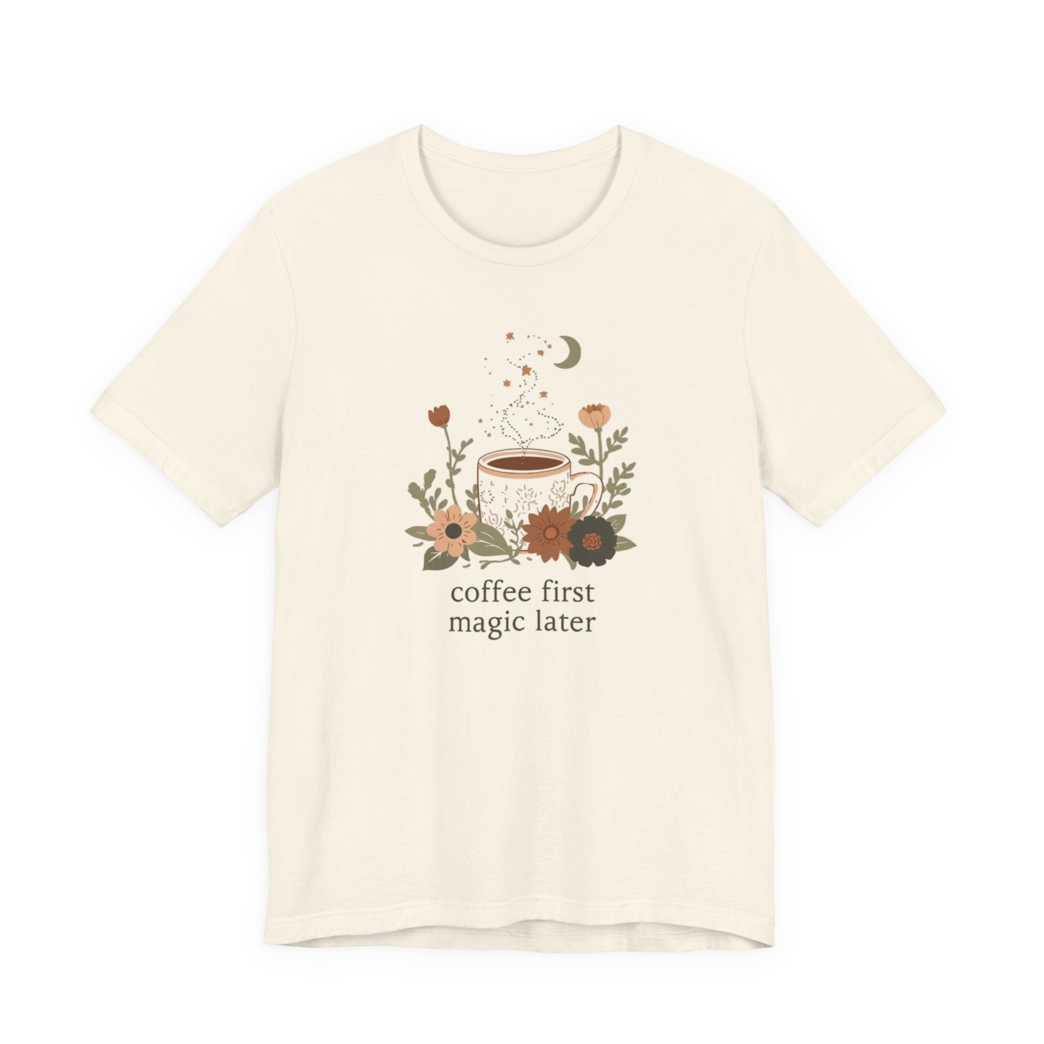 Coffee First Magic Later T-Shirt