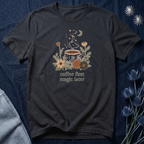Coffee First Magic Later T-Shirt