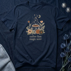 Coffee First Magic Later T-Shirt