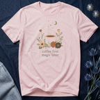 Coffee First Magic Later T-Shirt